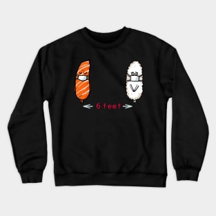 Social distancing sushi Crewneck Sweatshirt